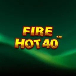 Fire Hot 40